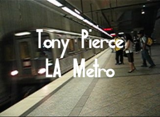 Tony Pierce's LA Metro